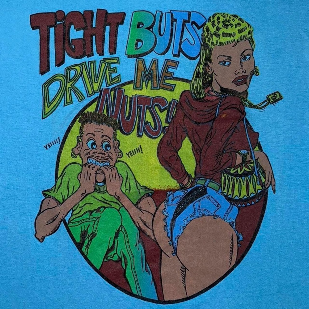Vintage 1980s Funny “ Tight Butts Drive Me Nuts “ Pin Up Sexy Girl Booty Tee